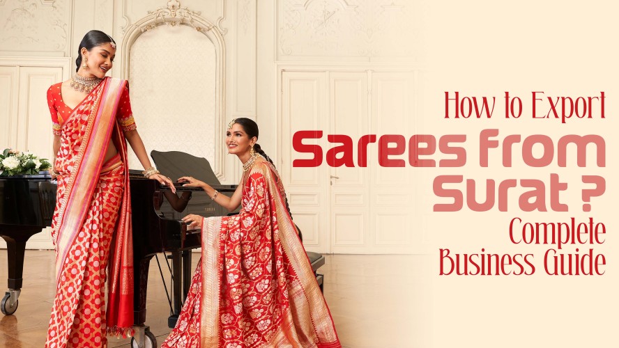 How to Export Sarees from Surat to Global Markets - Complete Business Guide
