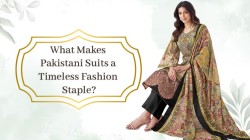 What Makes Pakistani Suits a Timeless Fashion Staple
