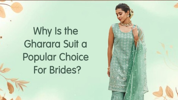 Why Is the Gharara Suit a Popular Choice for Brides